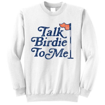 Talk Birdie To Me Funny Golfer Dad Fathers Day Golf Graphic Sweatshirt