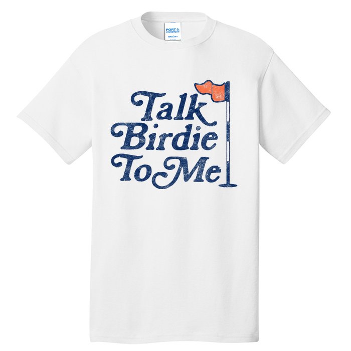 Talk Birdie To Me Funny Golfer Dad Fathers Day Golf Graphic Tall T-Shirt