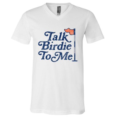 Talk Birdie To Me Funny Golfer Dad Fathers Day Golf Graphic V-Neck T-Shirt