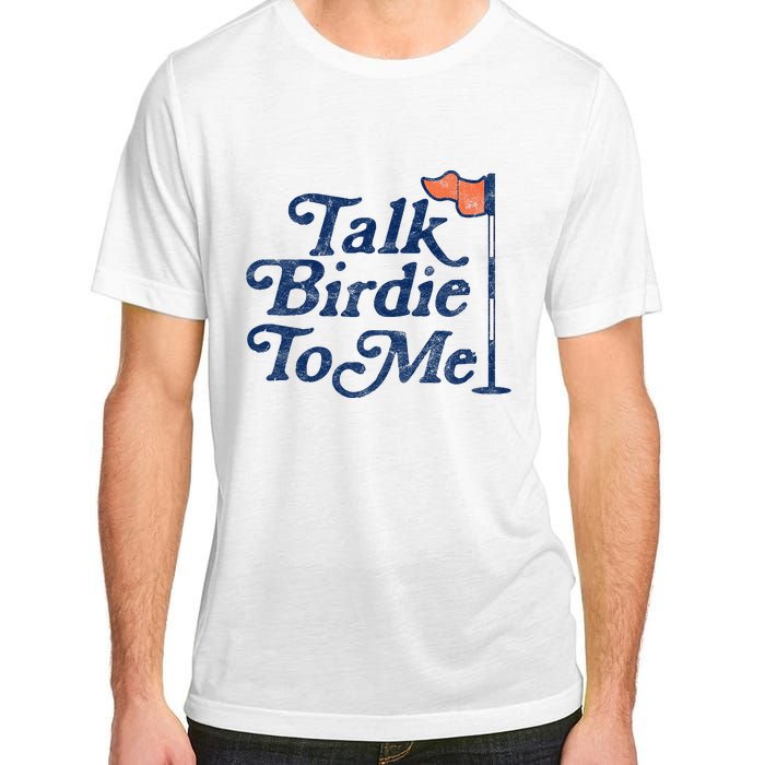 Talk Birdie To Me Funny Golfer Dad Fathers Day Golf Graphic Adult ChromaSoft Performance T-Shirt