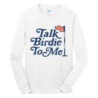 Talk Birdie To Me Funny Golfer Dad Fathers Day Golf Graphic Tall Long Sleeve T-Shirt