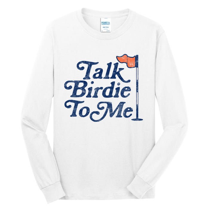 Talk Birdie To Me Funny Golfer Dad Fathers Day Golf Graphic Tall Long Sleeve T-Shirt