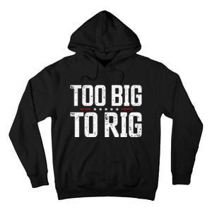 Too Big To Rig 2024 Elections Trump Trump 2024 Tall Hoodie