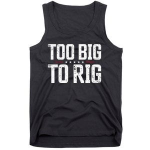 Too Big To Rig 2024 Elections Trump Trump 2024 Tank Top