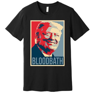 Trump Bloodbath Premium T-Shirt