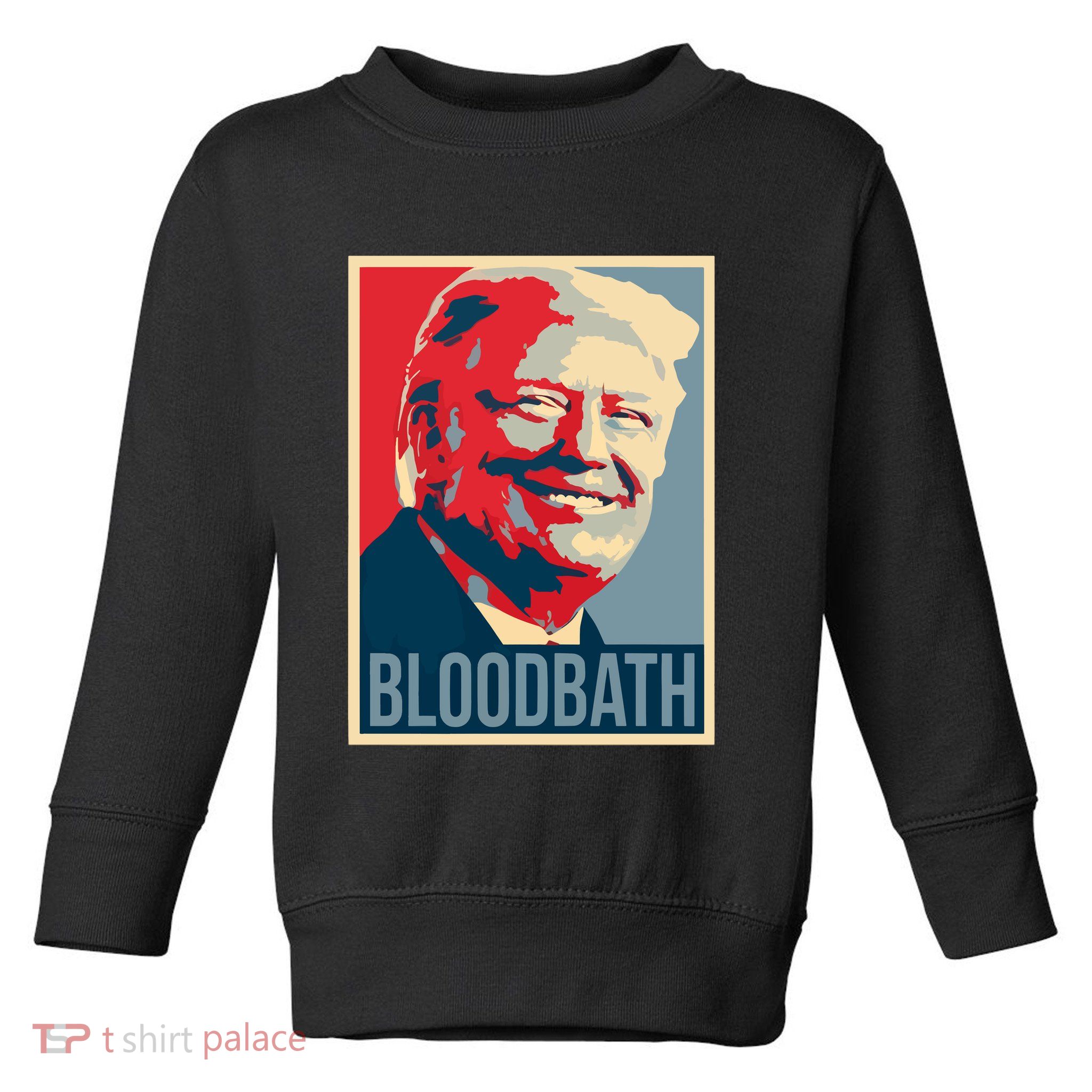Trump Bloodbath Toddler Sweatshirt