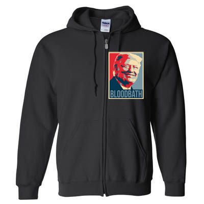 Trump Bloodbath Full Zip Hoodie