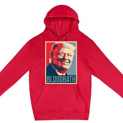 Trump Bloodbath Premium Pullover Hoodie