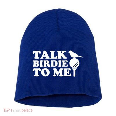 Talk Birdie To Me Golf Funny Gift For Stepdad Gift Short Acrylic Beanie