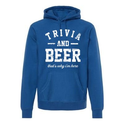 Trivia Beer That's Why I'm Here Quiz Game Trivia Night Gift Premium Hoodie