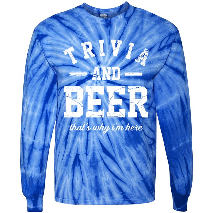 Trivia Beer That's Why I'm Here Quiz Game Trivia Night Gift Tie-Dye Long Sleeve Shirt