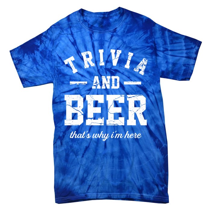 Trivia Beer That's Why I'm Here Quiz Game Trivia Night Gift Tie-Dye T-Shirt