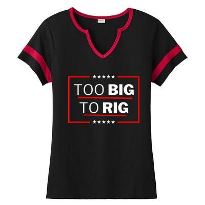 Too Big To Rig Saying Trump 2024 Funny Trump Ladies Halftime Notch Neck Tee