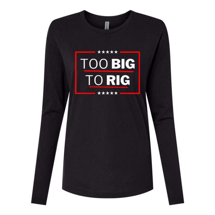 Too Big To Rig Saying Trump 2024 Funny Trump Womens Cotton Relaxed Long Sleeve T-Shirt