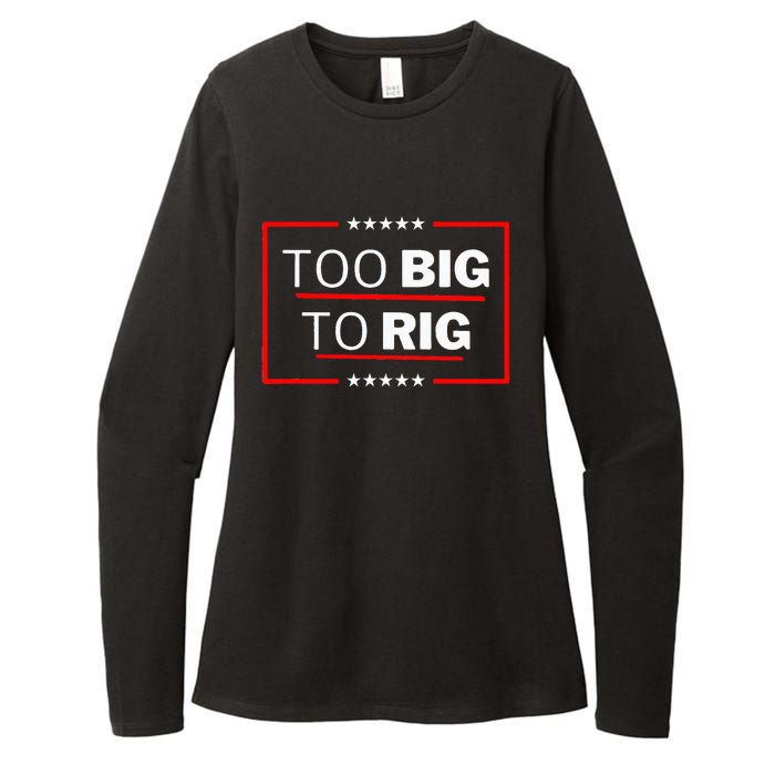 Too Big To Rig Saying Trump 2024 Funny Trump Womens CVC Long Sleeve Shirt