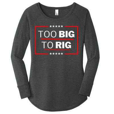 Too Big To Rig Saying Trump 2024 Funny Trump Women's Perfect Tri Tunic Long Sleeve Shirt