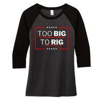 Too Big To Rig Saying Trump 2024 Funny Trump Women's Tri-Blend 3/4-Sleeve Raglan Shirt