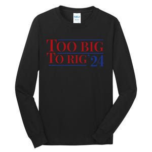 Too Big To Rig Tall Long Sleeve T-Shirt