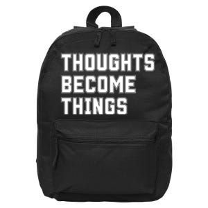 Thoughts Become Things 16 in Basic Backpack