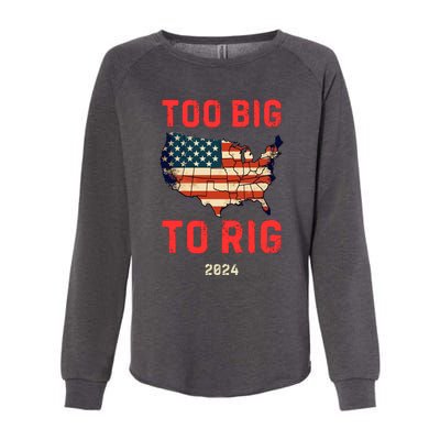 Too Big To Rig Funny Conservative 2024 Womens California Wash Sweatshirt