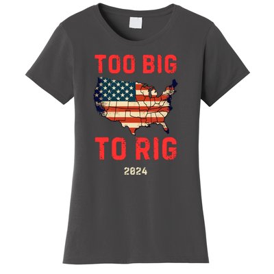 Too Big To Rig Funny Conservative 2024 Women's T-Shirt