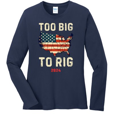 Too Big To Rig Funny Conservative 2024 Ladies Long Sleeve Shirt