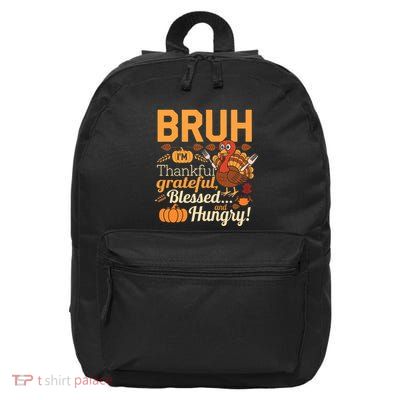 Thanksgiving Bruh Thankful Blessed 16 in Basic Backpack
