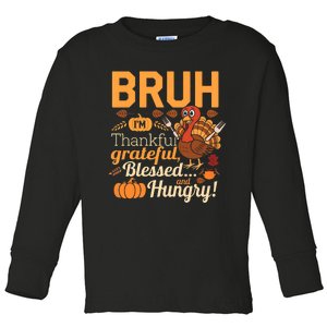 Thanksgiving Bruh Thankful Blessed Toddler Long Sleeve Shirt