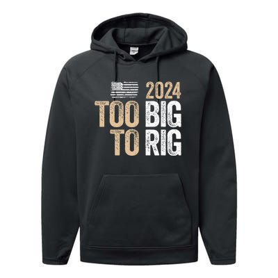 Too Big To Rig 2024 Elections Trump Saying Trump 2024 Performance Fleece Hoodie