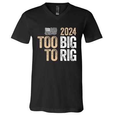 Too Big To Rig 2024 Elections Trump Saying Trump 2024 V-Neck T-Shirt