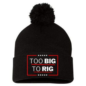 Too Big To Rig Saying Trump 2024 Funny Trump Pom Pom 12in Knit Beanie