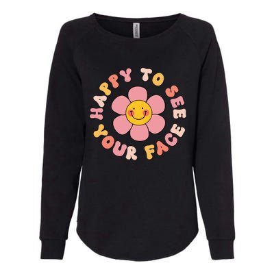 Teacher Back To School Happy To See Your Face Womens California Wash Sweatshirt