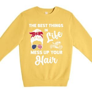 The Best Things In Life Mess Up Your Hair Motorcycle Gift Premium Crewneck Sweatshirt