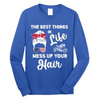 The Best Things In Life Mess Up Your Hair Motorcycle Gift Long Sleeve Shirt