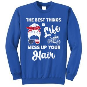 The Best Things In Life Mess Up Your Hair Motorcycle Gift Sweatshirt