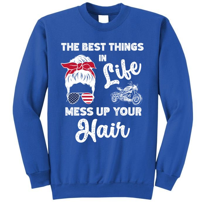 The Best Things In Life Mess Up Your Hair Motorcycle Gift Sweatshirt