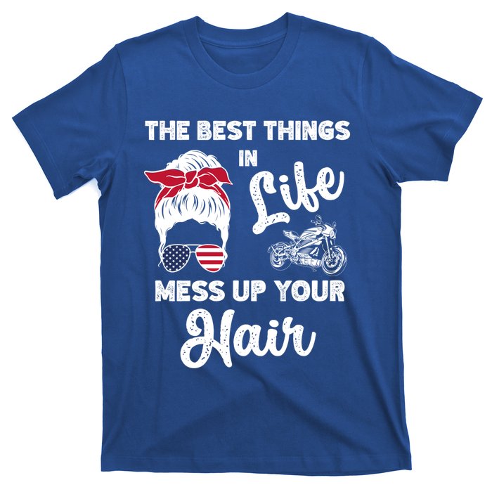 The Best Things In Life Mess Up Your Hair Motorcycle Gift T-Shirt