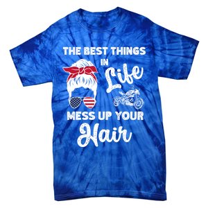 The Best Things In Life Mess Up Your Hair Motorcycle Gift Tie-Dye T-Shirt