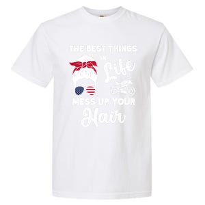 The Best Things In Life Mess Up Your Hair Motorcycle Gift Garment-Dyed Heavyweight T-Shirt