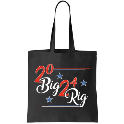 Too Big To Rig 2024 Donald Trump Support President Patriotic Tote Bag