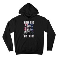 Too Big To Rig Trump 2024 Funny Trump Hoodie