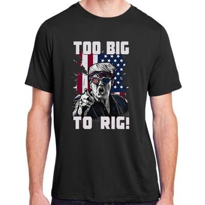 Too Big To Rig Trump 2024 Funny Trump Adult ChromaSoft Performance T-Shirt