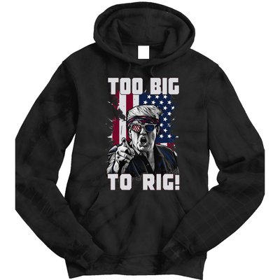 Too Big To Rig Trump 2024 Funny Trump Tie Dye Hoodie