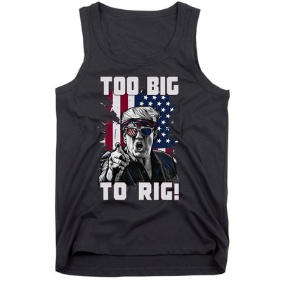 Too Big To Rig Trump 2024 Funny Trump Tank Top