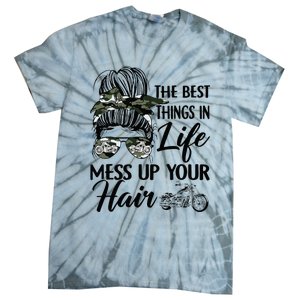 The Best Things In Life Mess Up Your Hair Motorcycle Women Tie-Dye T-Shirt