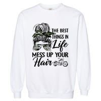 The Best Things In Life Mess Up Your Hair Motorcycle Women Garment-Dyed Sweatshirt