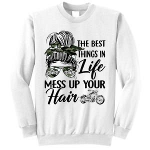 The Best Things In Life Mess Up Your Hair Motorcycle Women Sweatshirt