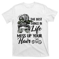 The Best Things In Life Mess Up Your Hair Motorcycle Women T-Shirt