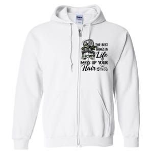 The Best Things In Life Mess Up Your Hair Motorcycle Women Full Zip Hoodie