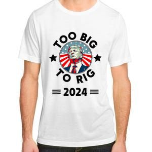 Too Big To Rig Trump 2024 Adult ChromaSoft Performance T-Shirt